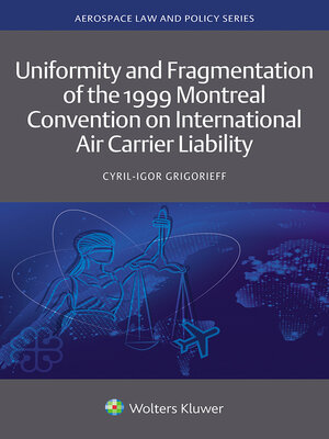 cover image of Uniformity and Fragmentation of the 1999 Montreal Convention on International Air Carrier Liability